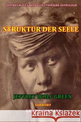 Struktur Der Seele Jeffrey Wolf Green Kristin Fontana 9781534703773