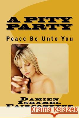 A pity party Fairconetue, Damien Ishamel 9781534714748 Createspace Independent Publishing Platform