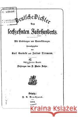 Deutsche Dichter des sechzehnten Jahrhunderts, Mit Einleitungen und Worterklärungen Goedeke, Karl 9781534779815