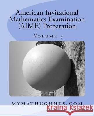 American Invitational Mathematics Examination (AIME) Preparation (Volume 3) Chen, Yongcheng 9781534981003