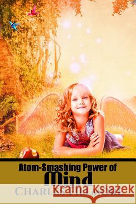 Atom-Smashing Power of Mind Charles Fillmore 9781534994379 Createspace Independent Publishing Platform