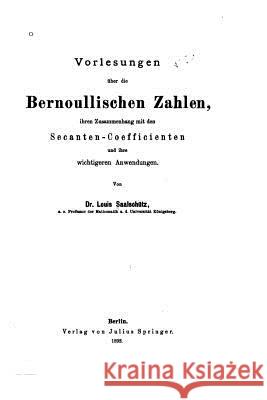 Vorlesungen Über Die Bernoullischen Zahlen Saalschutz, Louis 9781534994508 Createspace Independent Publishing Platform