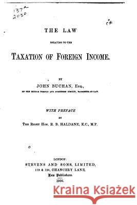 The Law Relating to the Taxation of Foreign Income John Buchan 9781535050562