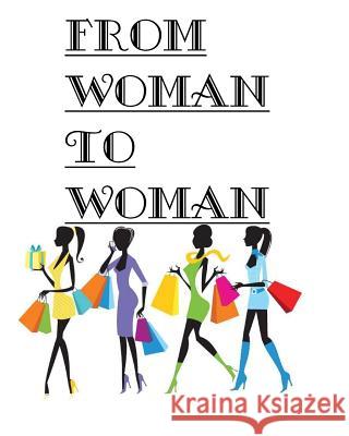 Woman To Woman Markray, Marion P. 9781535050876 Createspace Independent Publishing Platform
