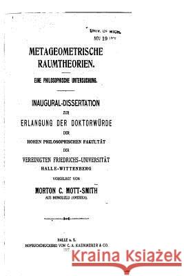 Metageometrische Raumtheorien. Eine Philosophische Untersuchung Morton Churchill Mott-Smith 9781535093101