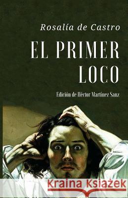 El Primer Loco: Cuento extraño Martinez Sanz, Hector 9781535097468