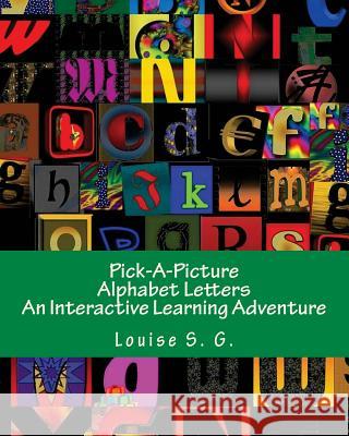 Pick-A-Picture - Alphabet Letters: An Interactive Learning Adventure Louise S 9781535133128