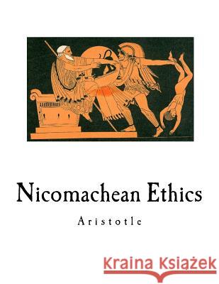 Nicomachean Ethics Aristotle                                W. D. Ross 9781535156752 Createspace Independent Publishing Platform
