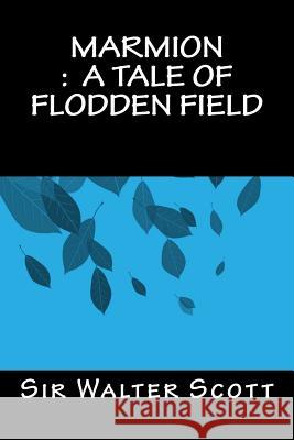 Marmion: A TAle of Flodden Field Books, Only 9781535264037 Createspace Independent Publishing Platform