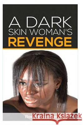 A Dark Skin Woman's Revenge Rashida Strober 9781535279482