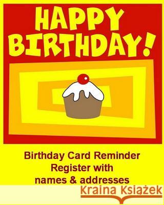 Birthday Card Reminder Register with names & addresses Peries, Anthea 9781535308571 Createspace Independent Publishing Platform