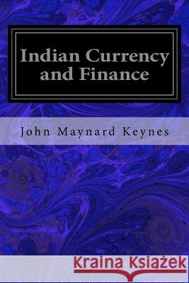 Indian Currency and Finance John Maynard Keynes 9781535308663