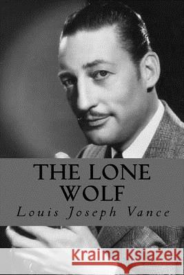 The Lone Wolf Louis Joseph Vance 9781535353489