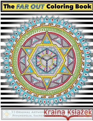 The Far Out Coloring Book: 33 Original Artworks - Including Mandalas, Psychedelia, Sacred Geometry and More . . . Theo Gulliver Zoic 9781535448130