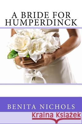 A Bride For Humperdinck Nichols, Benita 9781535469562 Createspace Independent Publishing Platform