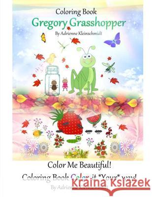 Gregory Grasshopper Coloring Book Adrienne Kleinschmidt 9781535474207 Createspace Independent Publishing Platform