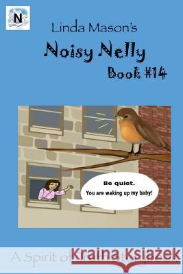 Noisy Nelly: Linda Mason's Jessica Mulles Nona Mason Linda C. Mason 9781535603485