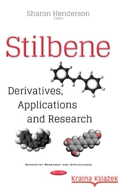 Stilbene: Derivatives, Applications & Research Sharon Sharon Henderson 9781536109740