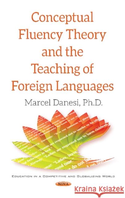 Conceptual Fluency Theory & the Teaching of Foreign Languages Marcel Danesi, Ph.D. 9781536120431 Nova Science Publishers Inc