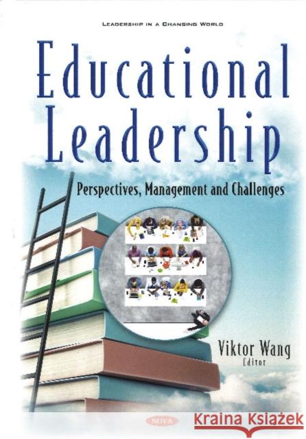 Educational Leadership: Perspectives, Management and Challenges Victor Wang   9781536185669