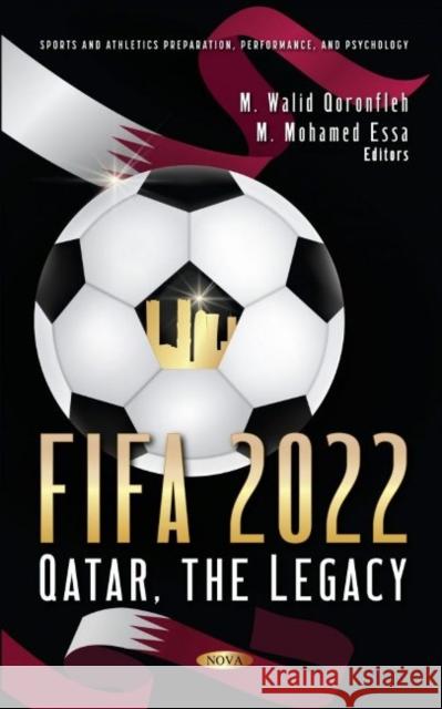 FIFA 2022: Qatar, The Legacy M. Mohamed Essa   9781536196825 Nova Science Publishers Inc