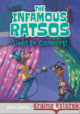 The Infamous Ratsos Live! in Concert! Kara Lareau Matt Myers 9781536207477