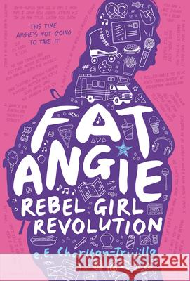 Fat Angie: Rebel Girl Revolution E. E. Charlton-Trujillo 9781536222982 Candlewick Press (MA)