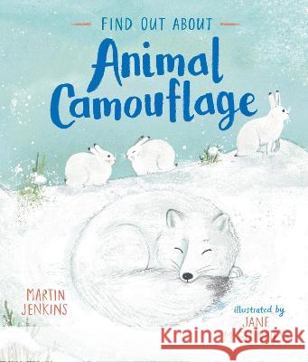 Find Out about Animal Camouflage Martin Jenkins Jane McGuinness 9781536228366