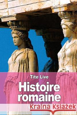 Histoire romaine: Livre XXIX Nisard, Desire 9781536890471 Createspace Independent Publishing Platform