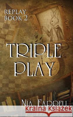 Replay Book 2: Triple Play Nia Farrell 9781536939521