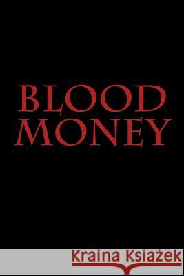 Blood Money Daniel Aguilar 9781536982299 Createspace Independent Publishing Platform