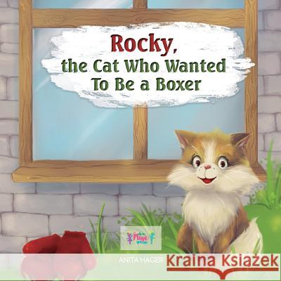 Rocky the cat who wanted to be a boxer Hager, Anita 9781536994803
