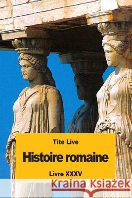 Histoire romaine: Livre XXXV Nisard, Desire 9781536999488