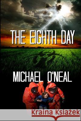 The Eighth Day Michael O'Neal Levi Banker Joe Clark 9781537053035 Createspace Independent Publishing Platform