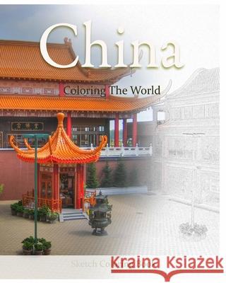 China Coloring the World: Sketch Coloring Book Anthony Hutzler 9781537071473 Createspace Independent Publishing Platform