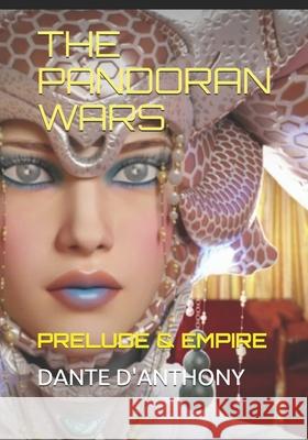 The Pandoran Wars: Prelude & Empire Allman, Steve 9781537075297 Createspace Independent Publishing Platform