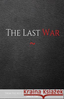 The Last War (Book #9 of the Sage Saga) Julius S 9781537100685