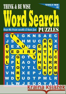 Think & be Wise Word Search Puzzles, Vol. 3 Kato, K. S. 9781537157146 Createspace Independent Publishing Platform