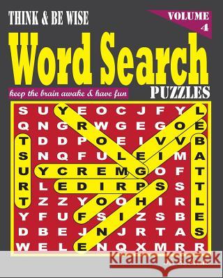 Think & be Wise Word Search Puzzles, Vol. 4 Kato, K. S. 9781537209258 Createspace Independent Publishing Platform