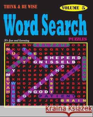 Think & be Wise Word Search Puzzles, Vol.5 Kato, K. S. 9781537266848 Createspace Independent Publishing Platform