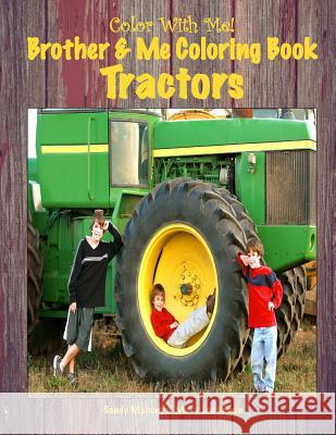 Color With Me! Brother & Me Coloring Book: Tractors Brown, Mary Lou 9781537296289
