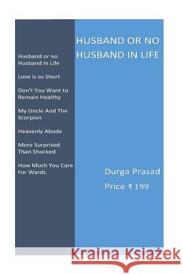 Husband or no Husband in Life Durga Prasad 9781537406817