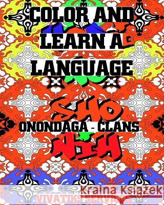 Color and Learn a Language: Onondaga -Clans Vivatiks Services 9781537414614 Createspace Independent Publishing Platform