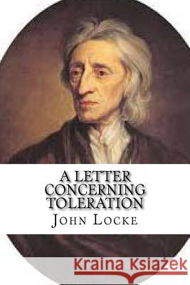A Letter Concerning Toleration John Locke 9781537423616 Createspace Independent Publishing Platform