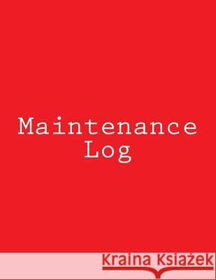 Maintenance Log: Red Cover, 8.5 X 11, 114 pages Book Design Ltd 9781537484990