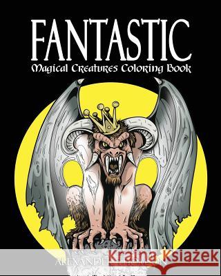 FANTASTIC MAGICAL CREATURES COLORING BOOK - Vol.1: Magical Creatures Coloring Book Thomson, Harry 9781537522340