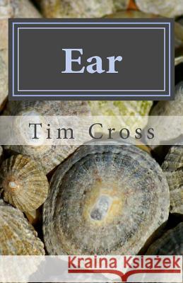 Ear Tim Cross 9781537582641 Createspace Independent Publishing Platform