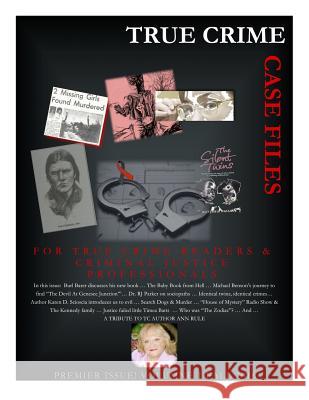 True Crime: Case Files: Premier Issue Judith a. Yates 9781537605449 Createspace Independent Publishing Platform
