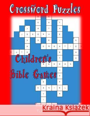 Crossword Puzzles: Children's Bible Games T. J. Nichols 9781537648446 Createspace Independent Publishing Platform