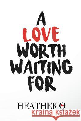 A Love Worth Waiting For: How God Helped Me Fall In Love Rust, Sara 9781537657011